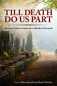 Till Death Do Us Part: American Ethnic Cemeteries as Borders Uncrossed