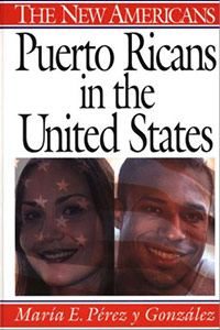 Puerto Ricans in the United States by María Pérez y González.