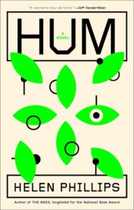 "Hum" is Helen Phillips' sixth novel.